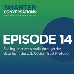 Scaling Impact: A walk through the data from the U.S. Cotton Trust Protocol