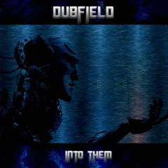 Dubfield - Into Them ( Free DL )