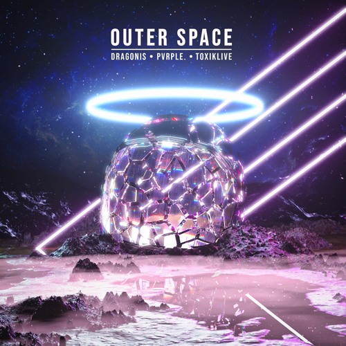 Outer Space w/ DraGonis x PVRPLE.
