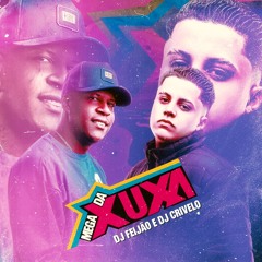 MEGA DA XUXA - DJ FEIJÃO & DJ CRIVELO