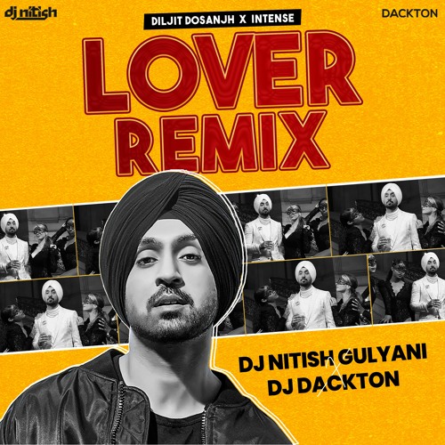 Lover Remix | DJ Nitish Gulyani | DJ Dackton | Diljit Dosanjh