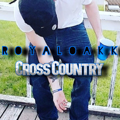 RoyalOakk - Cross Country