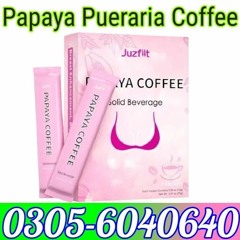 Papaya Pueraria Breast Enhancement Coffee | 03056040640 Hyderabad