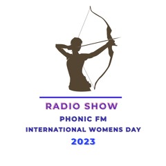RADIO SHOW Phonic FM 106.8 - International Womens' Day 2023