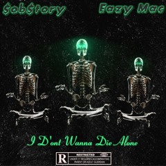 I Don't Want To Die Alone ( Ft. Eazy Mac ) prod. Kharma