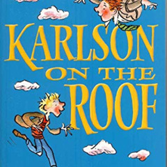 [Read] KINDLE 📦 Karlson on the Roof by  Astrid LINDGREN [KINDLE PDF EBOOK EPUB]