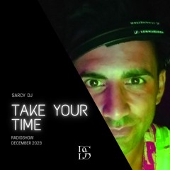 TAKE YOUR TIME Radioshow ▌December 2023