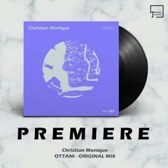 PREMIERE: Christian Monique - Ottani (Original Mix) [BEAT BOUTIQUE]