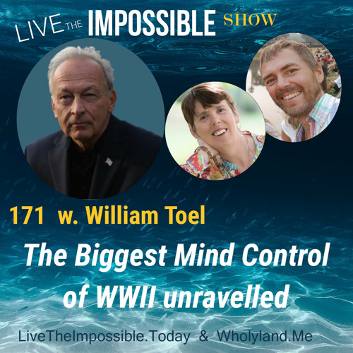 171 w. William Toel: The Biggest Mind Control of WWII Unravelled