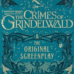 [PDF⚡️Download Fantastic Beasts The Crimes of Grindelwald â The Original Screenplay