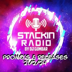 Stackin' Radio Show 21/2/24 Promo's & Releases - Hosted By Gumbar On Twitch & Defection Radio