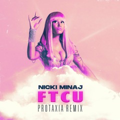 Nicki Minaj - FTCU (Protaxia Remix)
