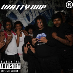 WATTY BOP Ft. Javi Raxx, Ja.Ebk, BG & DottyB