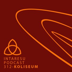 Intaresu Podcast 312 - Koliseum