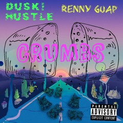 Duski Hustle x Renny GUAP - CRUMBS