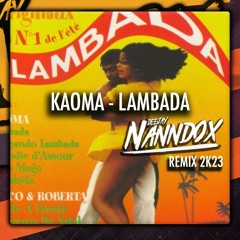 LAMBADA (DJ NANNDOX REMIX 2K23) - KAOMA