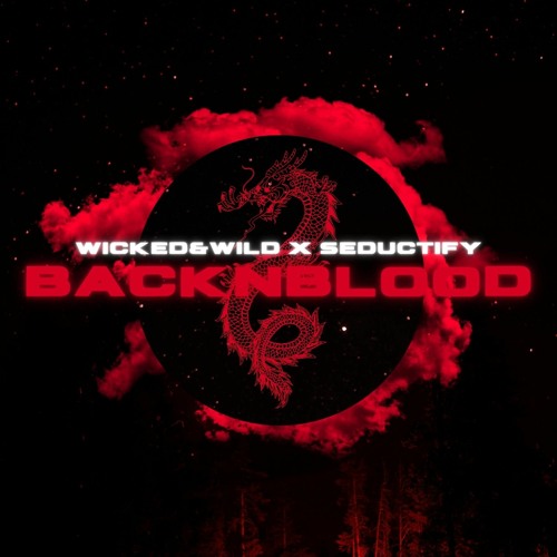 Wicked&Wild x Seductify - Filthy (BACKNBLOOD EP)