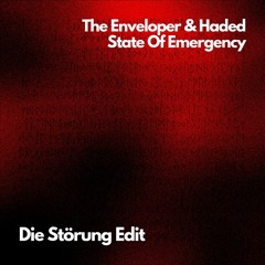 The Enveloper & Haded - State Of Emergency (Die Störung Edit)