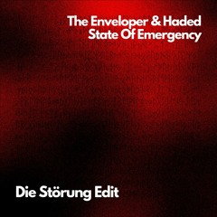 The Enveloper & Haded - State Of Emergency (Die Störung Edit)