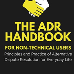 Access PDF 💌 The ADR Handbook for Non-Technical Users: Principles and Practice of Al