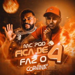 MC PQD - FICA DE 4 FAZ U 4 TIK TOK ( DJ CORVINA DA PENHA )2022