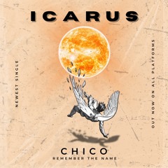 Chico - Icarus [prod. Cana Da Ruls]