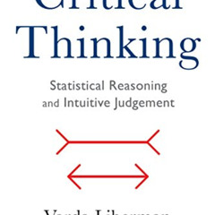 free EBOOK 📍 Critical Thinking: Statistical Reasoning and Intuitive Judgment by  Var