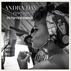 Andra Day - Rise Up (M.Torrez Intro Mix)