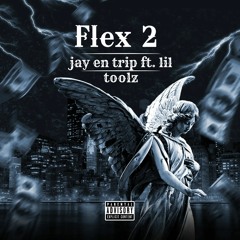 Flex 2 Ft. Lil Toolz
