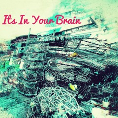 Its In Your Brain 4.62 - 2024-01-08, 10.21 PM Radio Edit