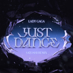 Lady Gaga - Just Dance (SATOSHI Remix)
