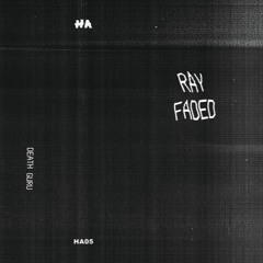 PREMIERE: Ray Faded - Primordial Sound (HA05)
