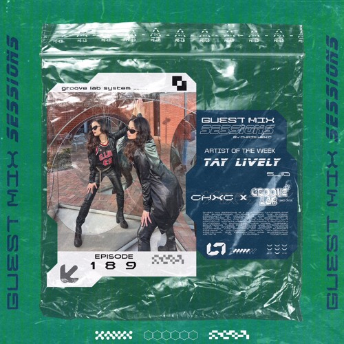 TAY LIVELY - Guest Mix Sessions by Chris Hex ft. Groove Lab