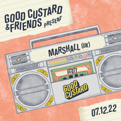 Good Custard Mixtape 071: Marshall (UK)