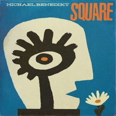 Michael Benedikt - Square