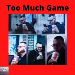 [Too Much Game] [ZeNilism ft, Krizz Kaliko] [prod By Wyshmaster]