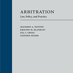 [Read] KINDLE ✅ Arbitration: Law, Policy, and Practice by  Maureen Weston,Kristen Bla