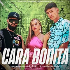 Dani MDR ,Lorena Santos & Barroso - Cara Bonita Remix (Antonio Colaña 2022 Extended Edit)