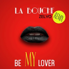 La Bouche - Be My Lover (Edit Zelyo Remix)