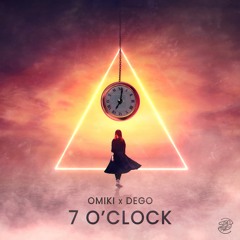Omiki X Dego - 7 O'clock (Radio) OUT NOW