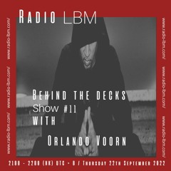 Orlando Voorn @ Radio LBM - Behind The Decks ep.11 - Sept 2022