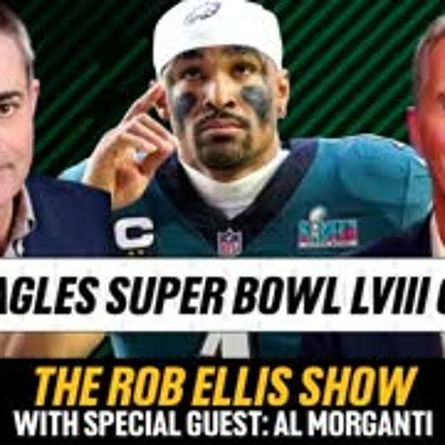 Stream episode Rob Ellis & Al Morganti: Philadelphia Eagles Super Bowl  Chances, The Rob Ellis Show, A2D Radio by A2D Radio podcast