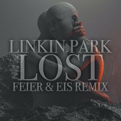 Linkin Park - Lost (FEIER & EIS Remix) Buy = Free Download / SUPPORT: RETROHANDZ, N!SMO, KLAAS