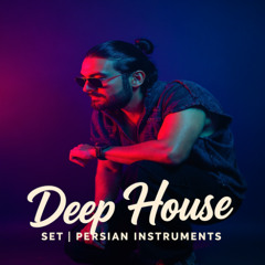 Deep House 90 Min | Persian Instruments | Persian Deep House