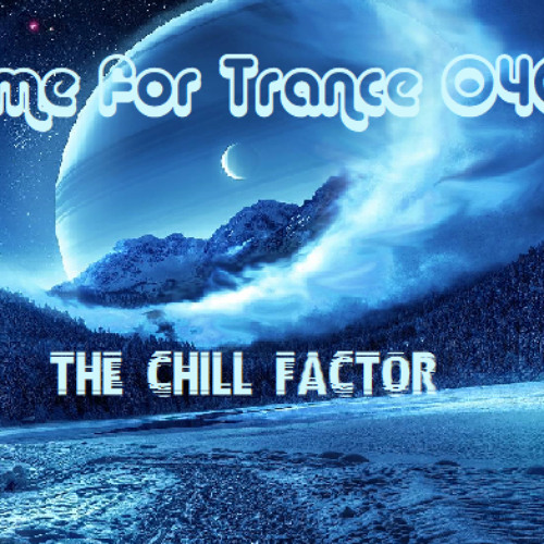 Timef or Trance 040 - The Chill Factor