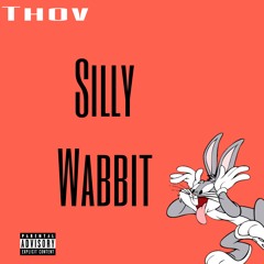 Thov - Silly Wabbit