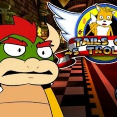 TAILS GET'S TROLLED BOWSER WEEK CANCELED! (by LongestSoloEver x KaranXD x ITGKrosis) Bowser