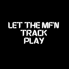 Tigga Calore - Let The MF'n Track Play