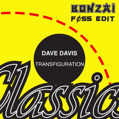 DAVE DAVIS - TRANSFIGURATION (FØSS HARD EDIT)