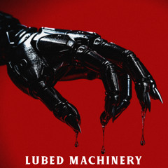 Lubed Mahinery Preview